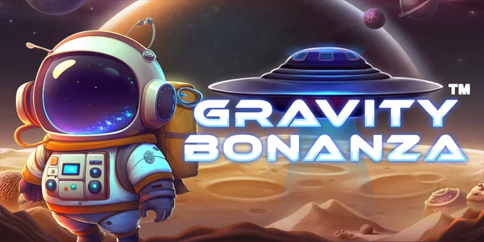 Tips Menang di Slot Gravity Bonanza Dengan Modal Receh