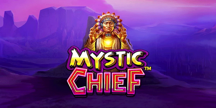 Cara Jitu Menang Jackpot Besar Slot Mystic Chief Setiap Hari
