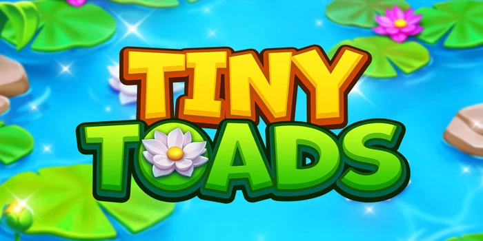 Panduan Jitu Raih Cuan Besar Di Slot Tiny Toads